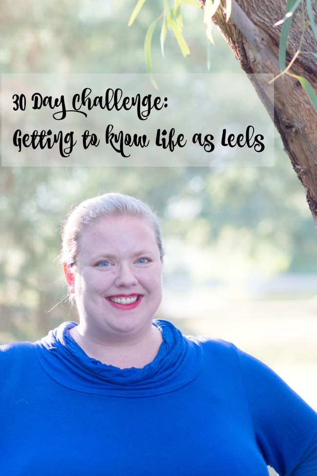 30 Day Challenge: Getting to Know Life as Leels